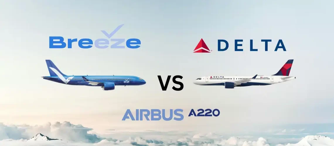 In this guide, we compare Delta's and Breeze's Airbus A220-300 product.